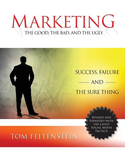 Marketing The Good, the Bad and the Ugly — Tom Feltenstein