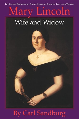 Mary Lincoln, Wife and Widow — Carl Sandburg