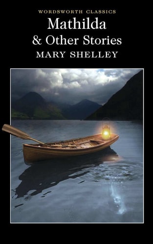 Mathilda and Other Stories — Mary Shelley