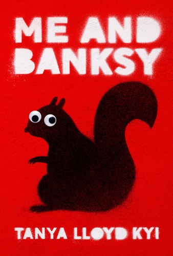 Me and Banksy — Tanya Lloyd Kyi