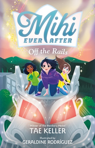 Mihi Ever After: Off the Rails — Tae Keller