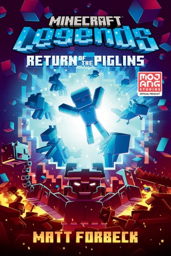 Minecraft Legends: Return of the Piglins An Official Minecraft Novel — Matt Forbeck