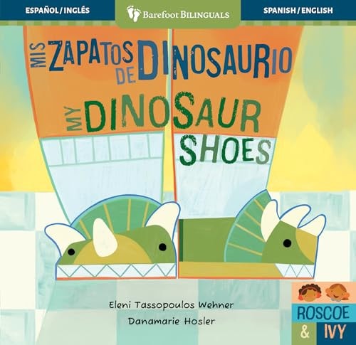 Mis Zapatos de Dinosaurio / My Dinosaur Shoes — Eleni Tassopoulos Wehner