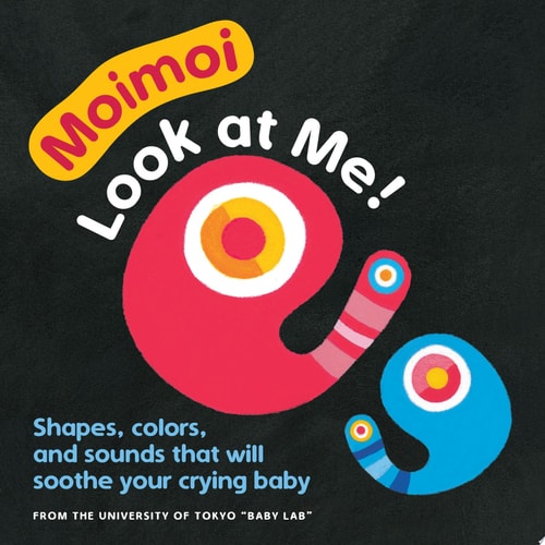 Moimoi—Look at Me! (Board Book for Toddlers, Baby Board Book, Ages 0-2) A High Contrast Board Book with Shapes, Colors, and Sounds to Soothe Your Crying Baby — Kazuo Hiraki
