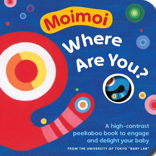 Moimoi, Where Are You? A High-Contrast Peekaboo Book to Engage and Delight Your Baby — Kazuo Hiraki