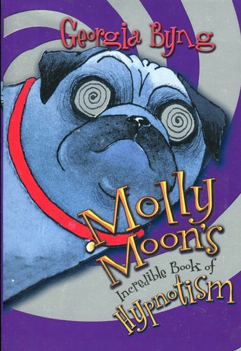 Molly Moon’s Incredible Book of Hypnotism — Georgia Byng