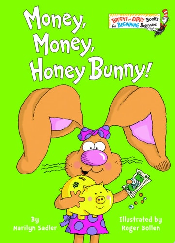 Money, Money, Honey Bunny! — Marilyn Sadler