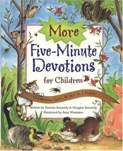 More Five-Minute Devotions for Children Celebrating God’s World As a Family — Pamela Kennedy
