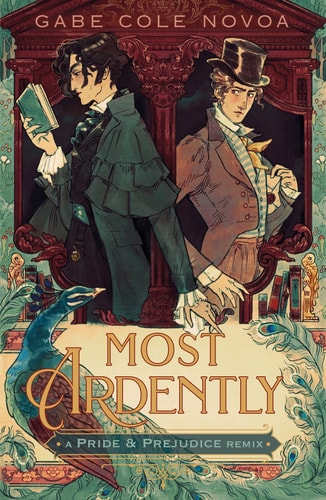 Most Ardently: A Pride & Prejudice Remix — Gabe Cole Novoa