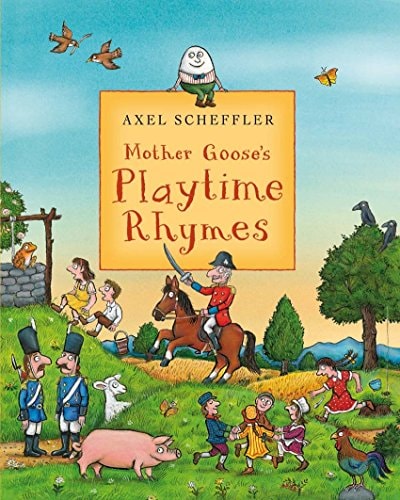 Mother Goose’s Playtime Rhymes — Axel Scheffler