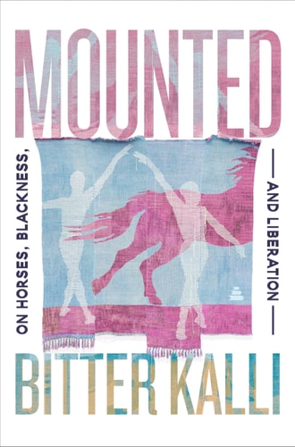 Mounted On Horses, Blackness, and Liberation — Bitter Kalli