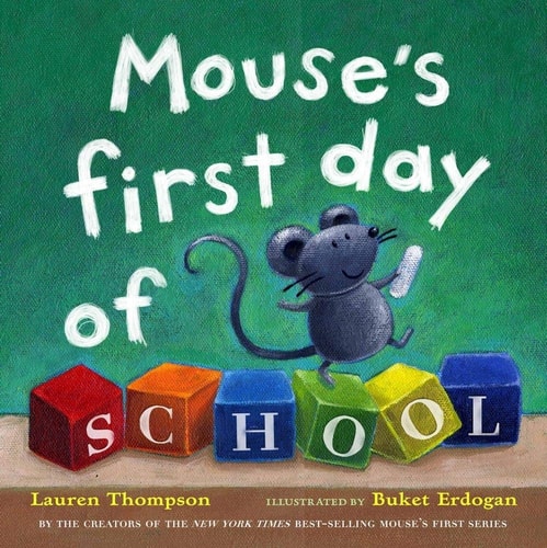 Mouse’s First Day of School — Lauren Thompson