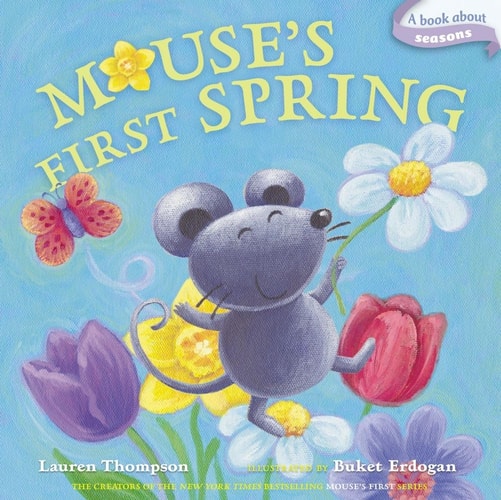 Mouse’s First Spring — Lauren Thompson