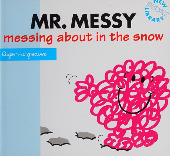 Mr. Messy Messing about in the Snow — Roger Hargreaves