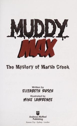 Muddy Max The Mystery of Marsh Creek — Elizabeth Rusch