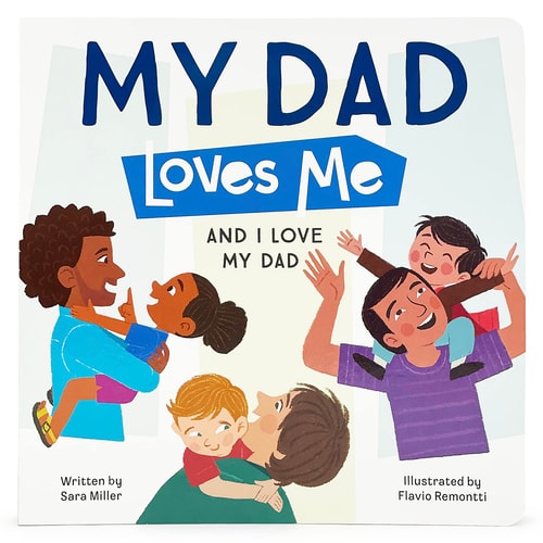 My Dad Loves Me — Sara Miller