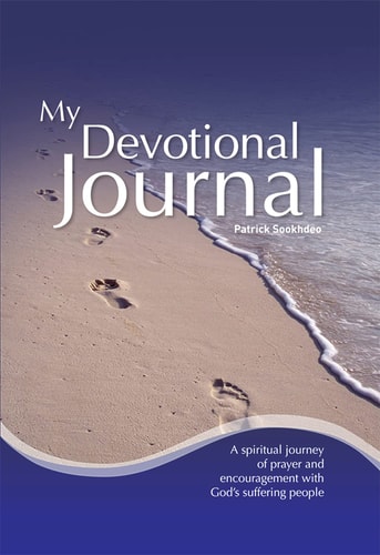 My Devotional Journal A Spiritual Journey of Prayer and Encouragement with God’s Suffering People — Patrick Sookhdeo