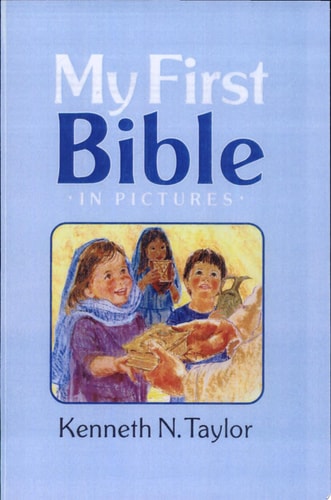 My First Bible in Pictures — Kenneth N. Taylor