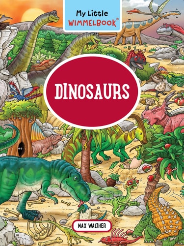 My Little Wimmelbook – Dinosaurs — Max Walther