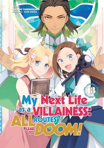 My Next Life As a Villainess: All Routes Lead to Doom! Volume 13 (Light Novel) — Satoru Yamaguchi