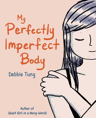 My Perfectly Imperfect Body — Debbie Tung