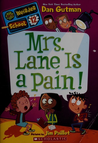 My Weirder School Mrs. Lane is a pain!. #12 — Dan Gutman
