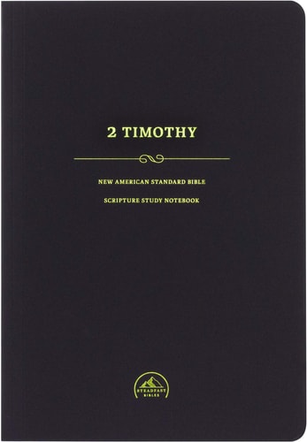 NASB Scripture Study Notebook: 2 Timothy — Steadfast Bibles