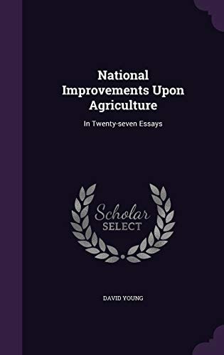 National Improvements Upon Agriculture In Twenty-seven Essays — David Young