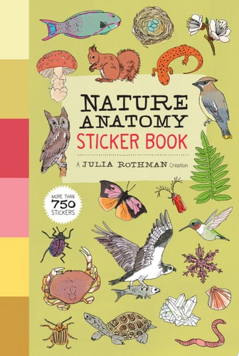 Nature Anatomy Sticker Book A Julia Rothman Creation; More Than 750 Stickers — Julia Rothman