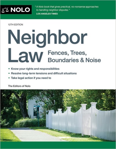 Neighbor Law Fences, Trees, Boundaries & Noise — Editors Of Nolo