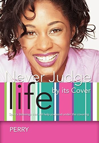 Never Judge Life by Its Cover Spirit’s Blessings that Will Help You Read Under the Covering — Chris Perry