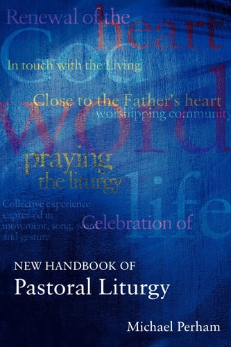 New Handbook of Pastoral Liturgy — Michael Perham