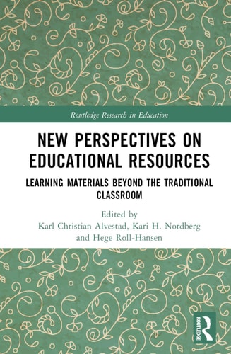 New Perspectives on Educational Resources Learning Materials Beyond the Traditional Classroom — Karl Christian Alvestad