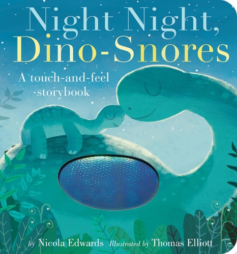 Night Night, Dino-Snores A Touch-and-Feel Storybook — Nicola Edwards