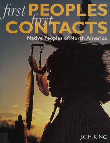 North America First Peoples, First Contacts — Jonathan C. H. King