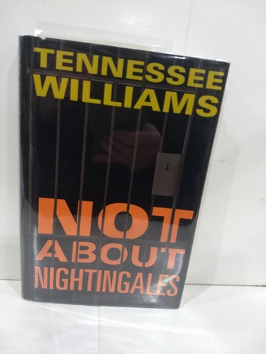 Not about Nightingales — Tennessee Williams