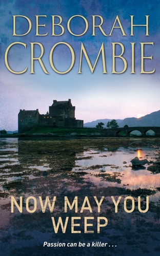 Now May You Weep — Deborah Crombie