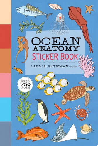 Ocean Anatomy Sticker Book A Julia Rothman Creation; More Than 750 Stickers — Julia Rothman