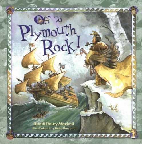 Off to Plymouth Rock! — Dandi Daley Mackall