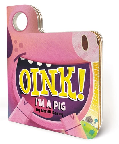 Oink! I’m a Pig — Merrill Rainey