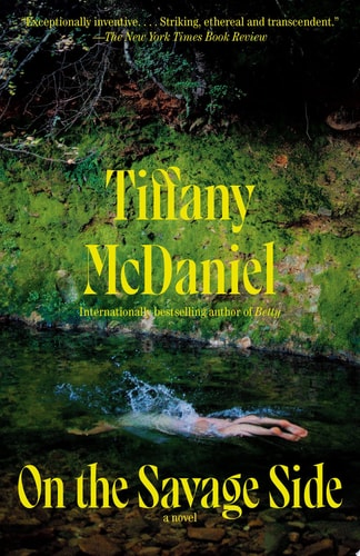 On the Savage Side A Novel — Tiffany McDaniel