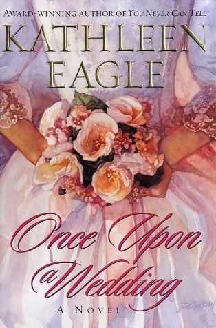 Once Upon a Wedding — Kathleen Eagle
