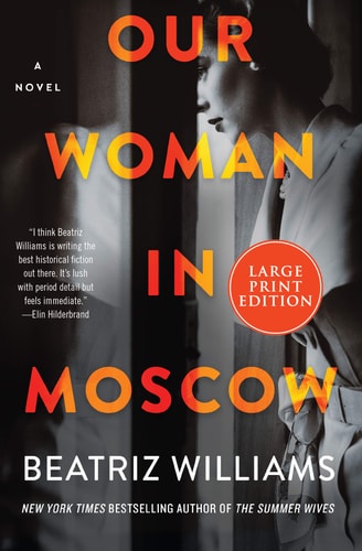 Our Woman in Moscow A Novel — Beatriz Williams