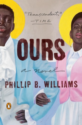 Ours A Novel — Phillip B. Williams