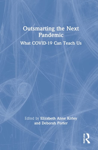 Outsmarting the Next Pandemic What Covid-19 Can Teach Us — Elizabeth Anne Kirley