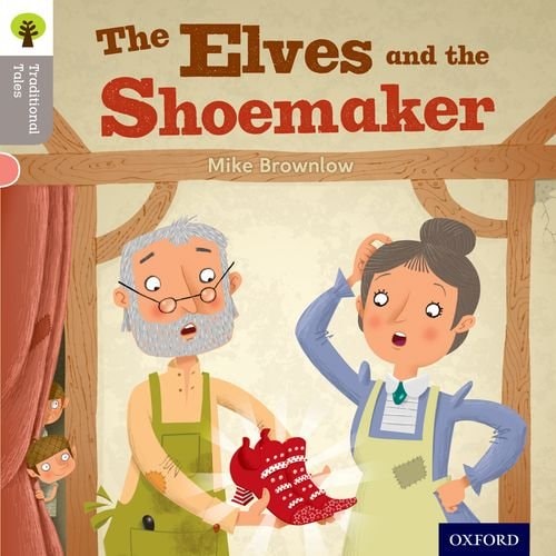 Oxford Reading Tree Traditional Tales: Stage 1: The Elves and the Shoemaker — Mike Brownlow