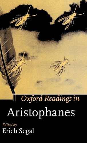 Oxford Readings in Aristophanes (Oxford Readings in Classical Studies) — Erich Segal