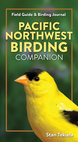 Pacific Northwest Birding Companion Field Guide and Birding Journal — Stan Tekiela