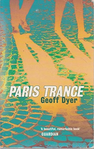 Paris Trance — Geoff Dyer