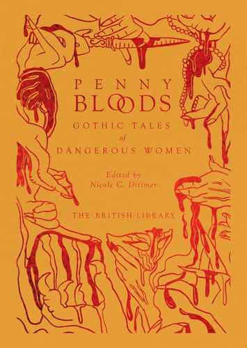 Penny Bloods Gothic Tales of Dangerous Women — Nicole C. Dittmer